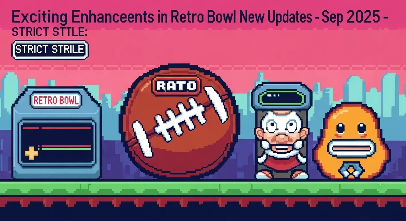 Exciting Enhancements in Retro Bowl New Updates - Sep 2025